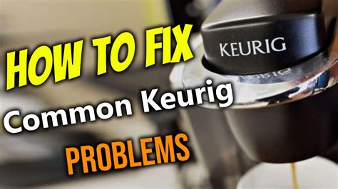 Keurig Troubleshooting: How to Fix Common Keurig Problems